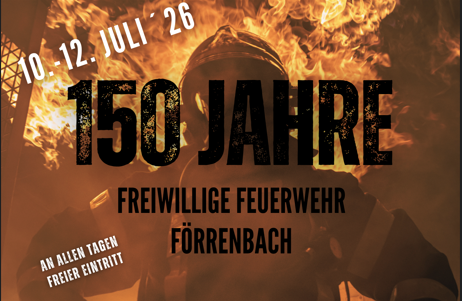 150 JAHRE FREIWILLIGE FEUERWEHR FÖRRENBACH